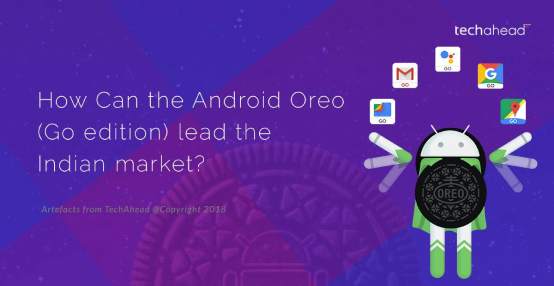 How Can the Android Oreo (Go Edition) Lead the Indian Market?