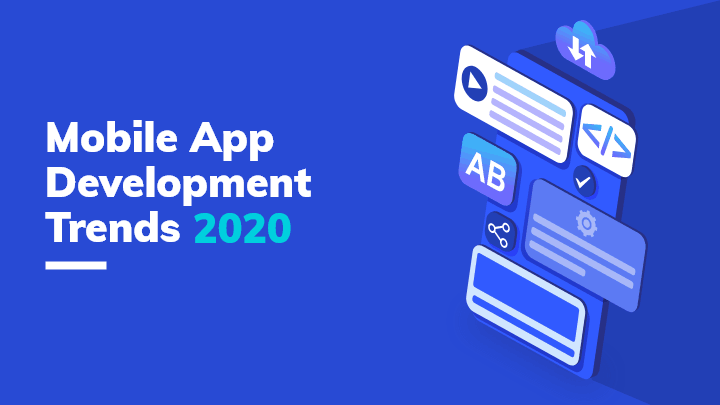 Upcoming App Development Trends to Follow in 2020 & Beyond