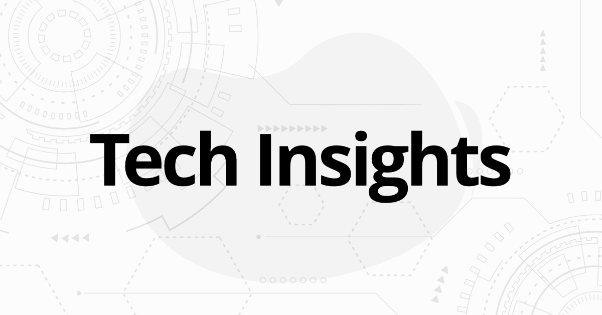 Tech Insights – August 2020