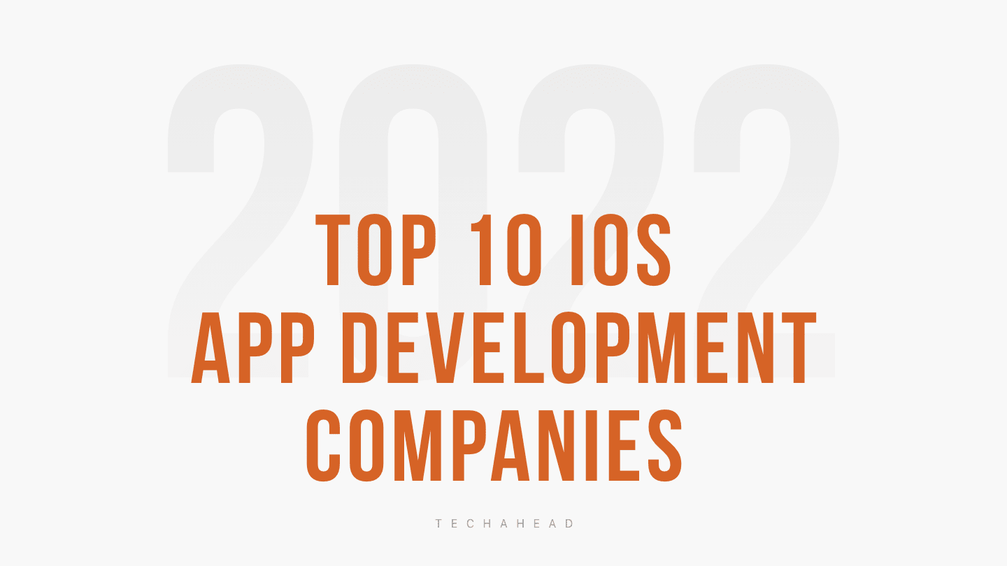 Top 10 iOS app development companies in 2022