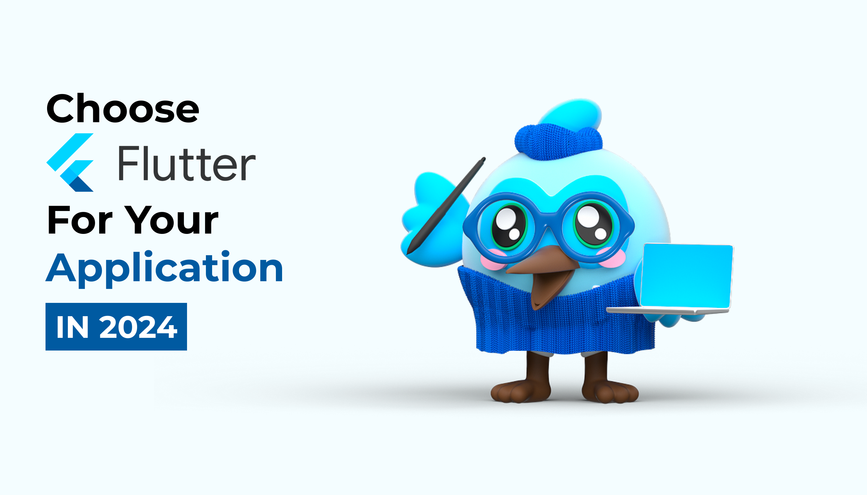 Top Reasons to Choose Flutter in 2024: Dive into the Latest Features & Benefits