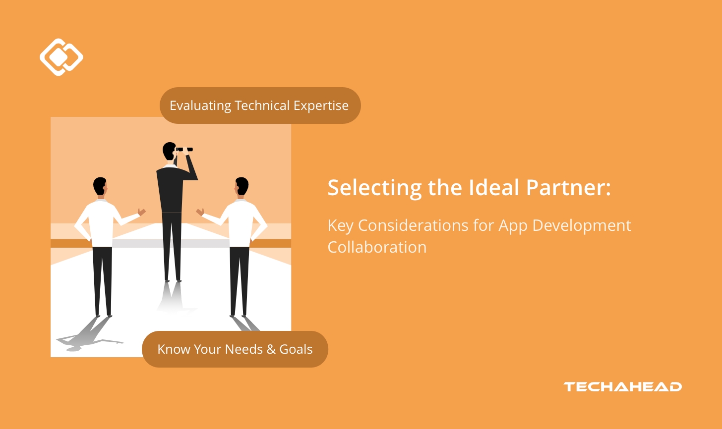 Finding the Perfect Fit: Top Considerations for Choosing an App Development Partner