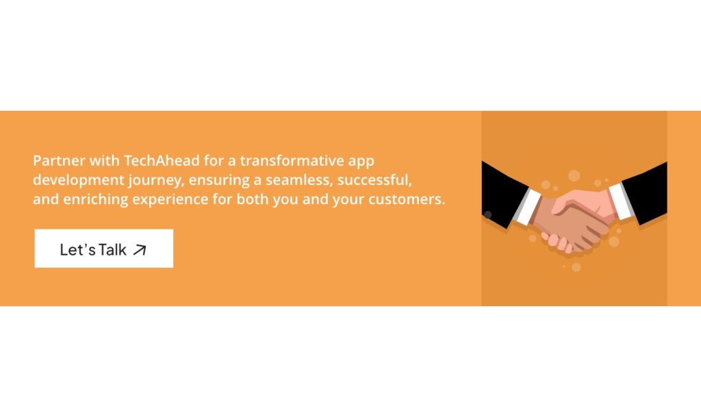 Trust TechAhead to Guide Your Next App Development Project
