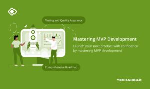 Mastering MVP Development: Your Essential Guide to Building a Successful Minimum Viable Product