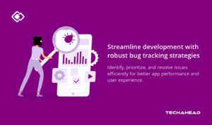 Effective Bug Tracking Methods in App Development Process