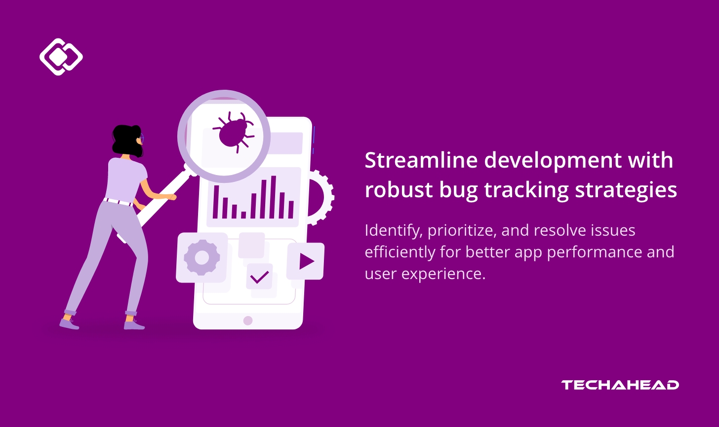 Effective Bug Tracking Methods in App Development Process