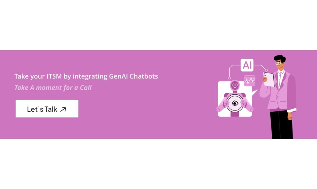 Take your ITSM by integrating GenAI Chatbots