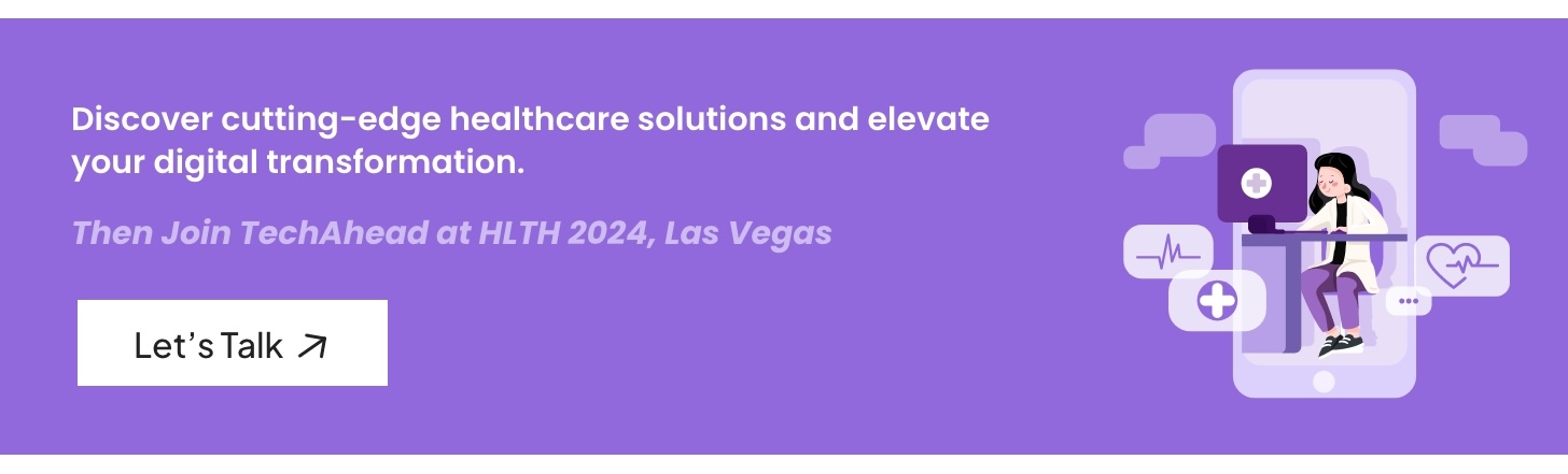Discover cutting-edge healthcare solutions and elevate your digital transformation. Then Join TechAhead at HLTH 2024, Las Vegas Visit Us!